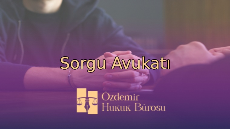 Adana Sorgu Avukatı