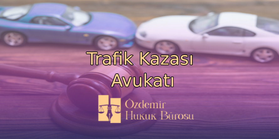 Adana Trafik Kazası Avukatı